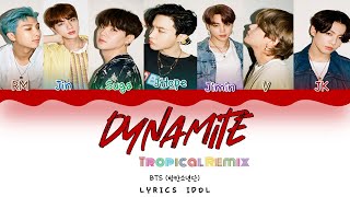 BTS (방탄소년단) - 'DYNAMITE' (TROPICAL REMIX) Lyrics [Color Coded_Eng]