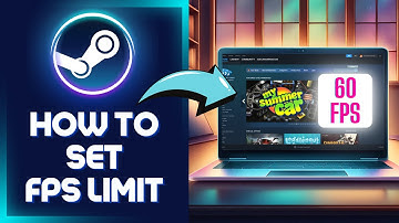 The Ultimate Guide: How to Set FPS Limit in Steam Games 2024!