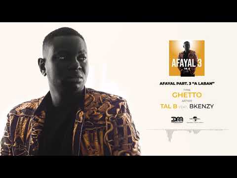 Tal B - Ghetto feat. Bkenzy (Son Officiel)