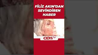 Filiz Akının Sağlık Durumu Sevindiren Haber