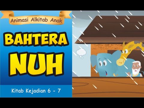 BAHTERA NUH Banjir Besar animasi  alkitab anak  sekolah  