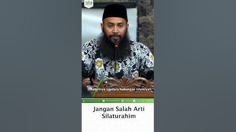 Jangan Salah Arti antara silaturahmi dengan ukhuwah islamiah