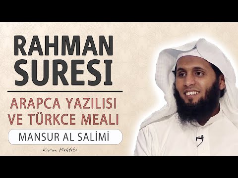 Rahman suresi anlamı dinle Mansur al Salimi (Rahman suresi arapça yazılışı okunuşu ve meali)