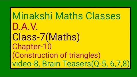 DAV || Class-7(Maths) || Chapter-10(Construction of triangles)|| Video-8 || Brain Teasers(Q-5,6,7,8)