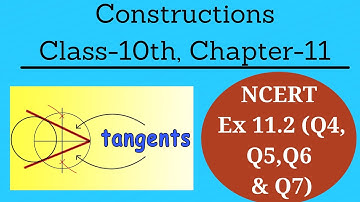 Constructions || Class 10 Chapter 11 Part-2 || NCERT Ex 11.2 [Q4, Q5, Q6 & Q7] Solutions