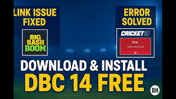 How to Download & Install DBC 14 Free | Big Bash Boom Link Issue Fixed | Cricket 19 Error Solved