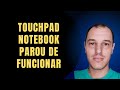 Touchpad do notebook parou de funcionar? Saiba como corrigir esse problema de forma simples