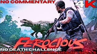 Ferocious Deathless Challenge - [4K/60 fps] (Nightmare , No Upgrades , No Skills)