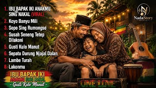 IBU BAPAK IKI ANAKMU SING NAKAL FULL ALBUM || IBU LAN BAPAK FULL ALBUM JAWA VIRAL TIKTOK TERBARU
