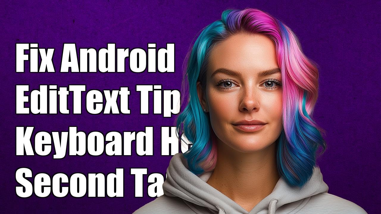 Fix Android EditText Covered by Keyboard on Second Tap: Solutions & Tips