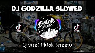 DJ GODZILLA SLOWED BY YUDHA REMIX | TERBARU