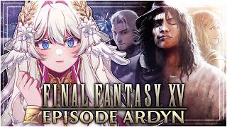FINAL FANTASY XV | Ardyn DLC – Last FF stream 🥲 | Marie☆FD