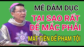 TỘI DÂM DỤC LÀ TỘI RẤT DỄ MẮC PHẢI MẤT TIỀN ĐỂ PHẠM | ĐỨC CHA NGUYỄN VĂN KHẢM GIẢNG VÀ GIẢI ĐÁP