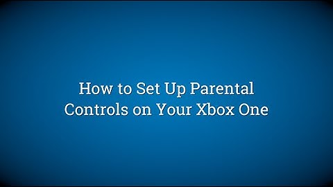 How to Set Up Parental Controls on Xbox One