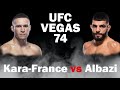 UFC VEGAS 74 | KARA-FRANCE VS ALBAZI Breakdown &amp; Bets