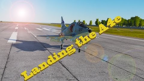 DCS: A-4E Skyhawk How to land Safely