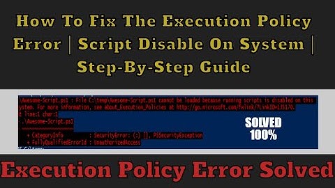 How To Fix The Execution Policy Error | Script Disable On System | Step-By-Step Guide
