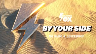 Vignette de la vidéo "No Hero & Quickdrop - By Your Side (Official Audio) [Electric Fox]"