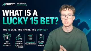 What Is a Lucky 15? Full Explanation, Calculator Walkthrough & Value Betting Strategy