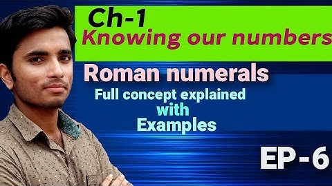 Roman Numerals Full concept explained, Class6(Maths) CH-1 Knowing our Numbers.#cbse #ncert