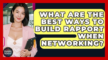 What Are The Best Ways To Build Rapport When Networking? - Founders Supporting Founders