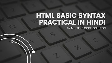 HTML basic syntax practical in Urdu/Hindi | HTML structure | Multiple Code Solution