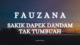 FAUZANA  - SAKIK DAPEK DANDAM TAK TUMBUAH || LIRIK LAGU MINANG
