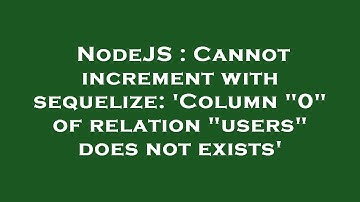 NodeJS : Cannot increment with sequelize: 