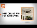 Best ceiling fan for your space  the home depot