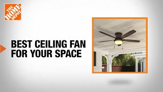 Best Ceiling Fan for Your Space | The Home Depot