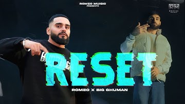 RESET (Official Video): ROMEO | BIG GHUMAN | NSD | 4k