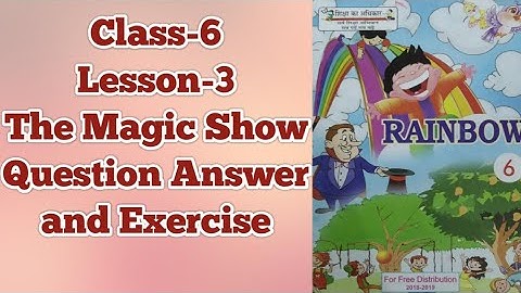 Class-6 | The Magic Show Question Answer and Exercise | Rainbow (English) | UP-BOARD