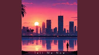 Tell me Now
