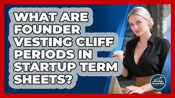 What Are Founder Vesting Cliff Periods In Startup Term Sheets? - The Startup Growth Hub