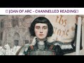 🔮❤️ JOAN OF ARC ❤️🔮 Channelled Reading🌹