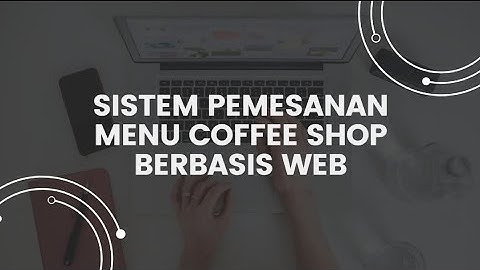 Sistem Pemesanan Menu Coffee Shop Berbasis Web | Tugas Kelompok Pemrograman Web Dinamis
