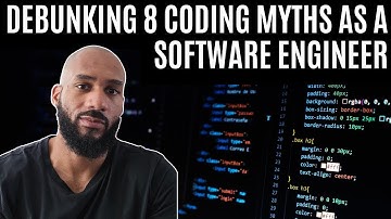 Debunking 8 Coding Myths as a Software Engineer