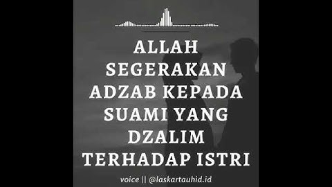 AZAB SUAMI YANG DZOLIM KEPADA ISTRI