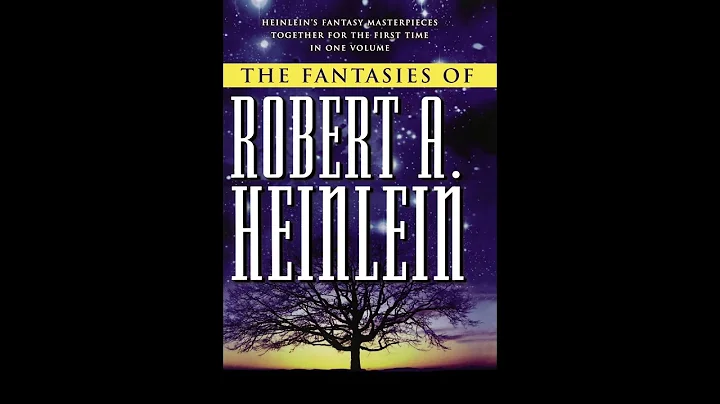 The Fantasies of Robert A. Heinlein [1/2] (Michael...