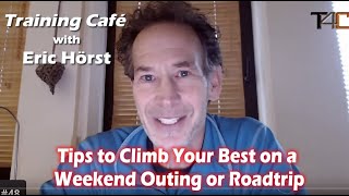 Training Café #48 - Tips for Climbing Your Best on a Weekend Outing or Roadtrip