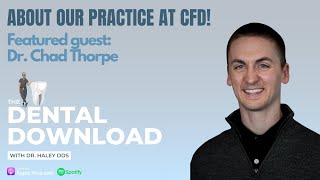 242: What makes our practice unique? Interview with CFD Owner- Dr. Chad Thorpe (VIDEO VERSION)