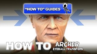 ARCHER EYEBALL TRANSFERS "HOW TO" GUIDE