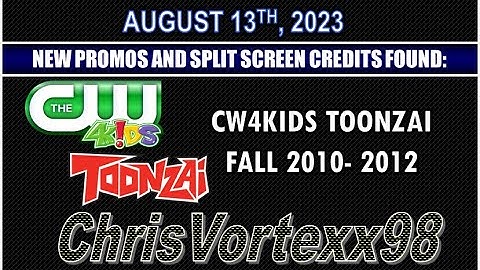 New Promos and Split Screen Credits Foundings: 8-13-2023: CW4Kids Toonzai Fall 2010-2012