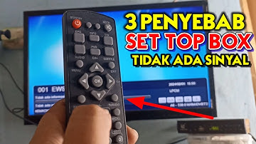 Penyebab Set Top Box tidak Ada Sinyal Tv digital, ini Solusinya