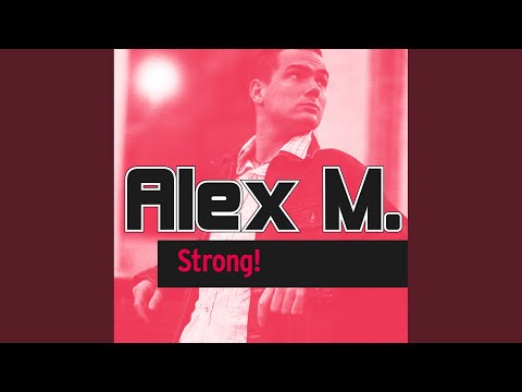 Alex M. — Strong! (Original Mix)