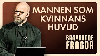 Mannen som kvinnans huvud? - Brännande frågor | Niklas Piensoho