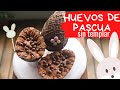 HUEVOS DE PASCUA SIN TEMPLADO | Rellenos y tradicionales