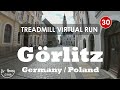 Treadmill Virtual Run 30: Görlitz, Germany and Zgorzelec, Poland