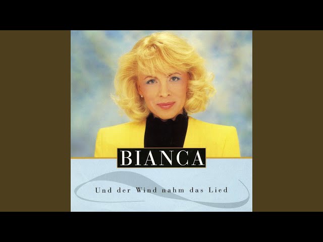 Bianca - Und der Wind nahm das Lied