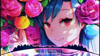 Nightcore - KAWAII//TATARKA